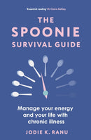 The Spoonie Survival Guide : Manage your energy and your life with chronic illness-9781399411509