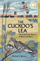 The Cuckoo's Lea : The Forgotten History of Birds and Place-9781399412063