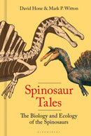 Spinosaur Tales : The Biology and Ecology of the Spinosaurs-9781399412469