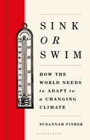 Sink or Swim : How the world needs to adapt to a changing climate-9781399414050