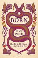 Born : The Untold History of Humanity-9781399414418