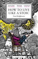 How to Live Like a Stoic