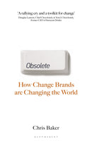 Obsolete : How change brands are changing the world-9781399416658