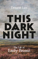 This Dark Night : The Life of Emily Bronte-9781399417082
