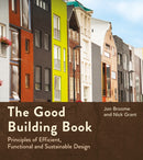 The Good Building Book : Principles of Efficient, Functional and Sustainable Design-9781399417136