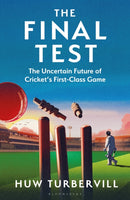 The Final Test : The Uncertain Future of Cricket's  First-Class Game-9781399417532