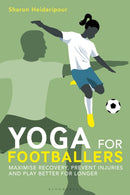 Yoga for Footballers : Maximise Recovery, Prevent Injuries and Play Better for Longer-9781399418249