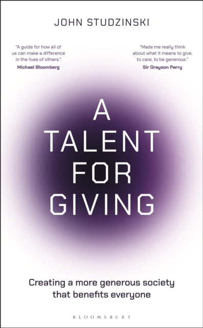 A Talent for Giving : Creating a more generous society that benefits everyone-9781399418799