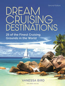 Dream Cruising Destinations 2nd edition : 25 of the Finest Cruising Grounds in the World-9781399419338