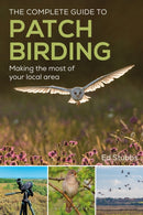 Complete Guide to Patch Birding
