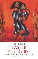 Easter in Disguise : The 2026 Bloomsbury Lent Book-9781399419772