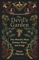 The Devil's Garden : The World's Most Sinister Plants and Fungi-9781399425469