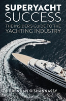 Superyacht Success : The insider's guide to the yachting industry-9781399426497
