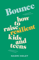 Bounce : How to raise resilient kids and teens-9781399427395