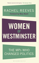 Women of Westminster : The MPs who Changed Politics-9781399428644