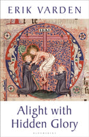 Alight with Hidden Glory