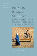 What is Islamic Studies? : European and North American Approaches to a Contested Field-9781399500012