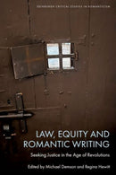 Law, Equity and Romantic Writing : Seeking Justice in the Age of Revolutions-9781399500371