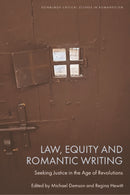 Law, Equity and Romantic Writing : Seeking Justice in the Age of Revolutions-9781399500388