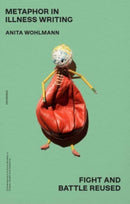 Metaphor in Illness Writing : Fight and Battle Reused-9781399500876