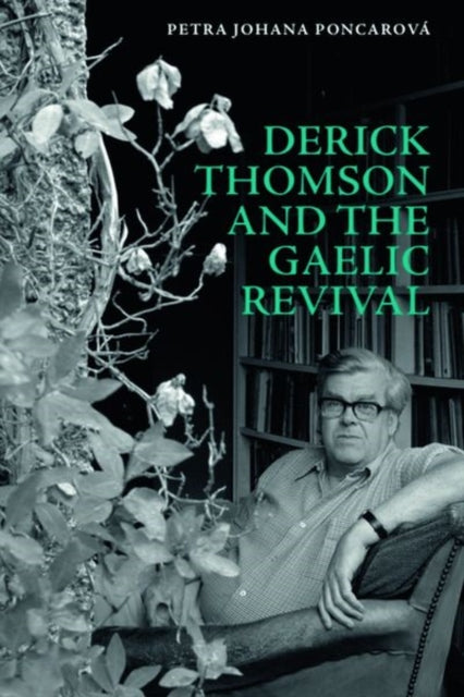 Derick Thomson and the Gaelic Revival-9781399501194