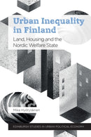 Urban Inequality in Finland : Land, Housing and the Nordic Welfare State-9781399501521