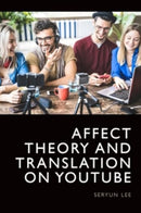 Affect Theory and Translation on YouTube-9781399502450