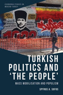 Turkish Politics and `The People' : Mass Mobilisation and Populism-9781399502856