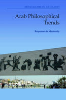 Arab Philosophical Trends : Responses to Modernity-9781399503297