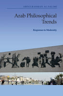 Arab Philosophical Trends : Responses to Modernity-9781399503303