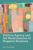 Political Agency and the Medicalisation of Negative Emotions-9781399504393