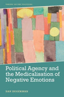 Political Agency and the Medicalisation of Negative Emotions-9781399504409