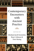 Contemporary Encounters With Ancient Practice