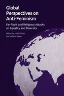 Global Perspectives on Anti-Feminism : Far-Right and Religious Attacks on Equality and Diversity-9781399505390