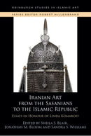 Iranian Art from the Sasanians to the Islamic Republic : Essays in Honour of Linda Komaroff-9781399506021