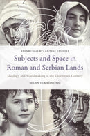 Subjects and Space in Roman and Serbian Lands