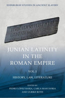 Junian Latinity in the Roman Empire Volume 1 : History, Law, Literature-9781399507479