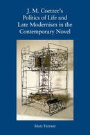 J. M. Coetzee's Politics of Life and Late Modernism in the Contemporary Novel-9781399507790