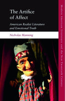 The Artifice of Affect : American Realist Literature and Emotional Truth-9781399507998