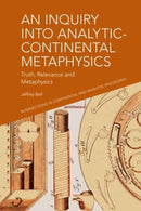 An Inquiry into Analytic-Continental Metaphysics : Truth, Relevance and Metaphysics-9781399508292