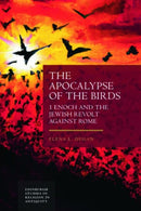 The Apocalypse of the Birds : 1 Enoch and the Jewish Revolt against Rome-9781399508650