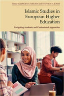 Islamic Studies in European Higher Education : Navigating Academic and Confessional Approaches-9781399510868