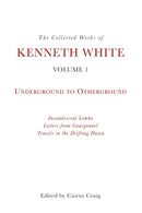 The Collected Works of Kenneth White