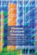 Dilemmas of European Democracy : New Perspectives on Democratic Politics in the European Union-9781399511940