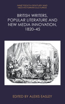 British Writers, Popular Literature and New Media Innovation, 1820-45-9781399514019