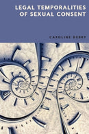 Legal Temporalities of Sexual Consent-9781399514804
