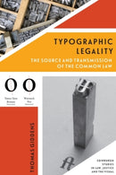 Typographic Legality : The Source and Transmission of the Common Law-9781399515436