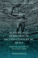 Slavery and Rebellion in Second-Century BC Sicily : From Bellum Servile to Sicilia Capta-9781399515733