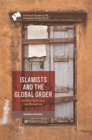 Islamists and the Global Order : Between Resistance and Recognition-9781399515863