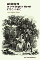 Epigraphs in the English Novel 1750-1850 : Seducing the Reader-9781399516051